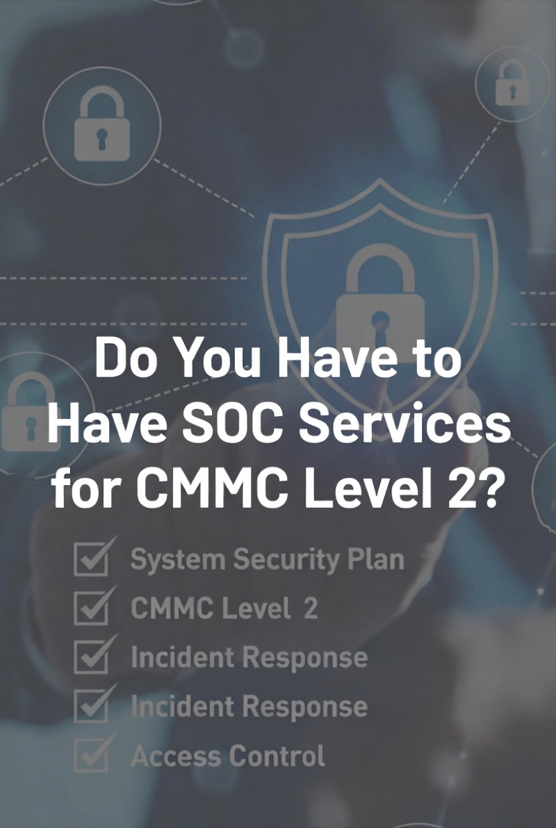 SOC services and CMMC Level 2 compliance requirements